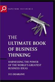 Cover of: The Ultimate Book of Business Thinking: Harnessing the Power of the World's Greatest Business Ideas (The Ultimate Series)