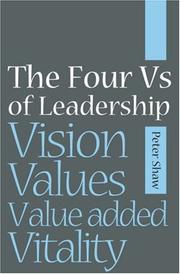 Cover of: The Four Vs of Leadership: Vision, Values,  Value-added and Vitality