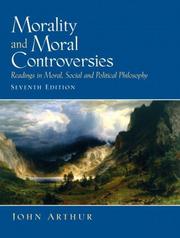 Cover of: Morality and moral controversies: readings in moral, social, and political philosophy