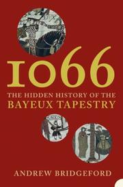 Cover of: 1066: the hidden history of the Bayeux Tapestry