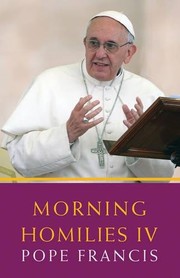 Cover of: Morning Homilies IV by Pope Francis