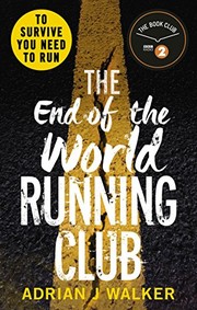 Cover of: The End of the World Running Club by Adrian J. Walker