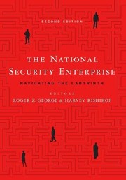 The National Security Enterprise by Roger Z. George, Harvey Rishikof
