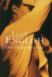 Cover of: Our Dancing Days by Lucy English, Lucy English