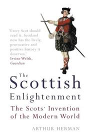 Cover of: The Scottish Enlightenment: the Scots' invention of the modern world