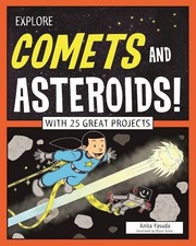 Cover of: Explore Comets and Asteroids! by Anita Yasuda