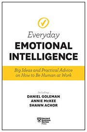Cover of: Harvard Business Review Everyday Emotional Intelligence by Harvard Business Review, Daniel Goleman, Richard E. Boyatzis, Annie McKee, Sydney Finkelstein