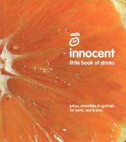 Cover of: Innocent Little Book of Drinks: Juices, Smoothies and Cocktails for Work, Rest and Play