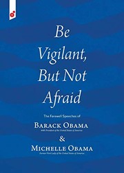 Cover of: Be Vigilant But Not Afraid: The Farewell Speeches of Barack Obama and Michelle Obama