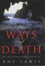 The Ways of Death (Arnold Landon Mystery) by Roy Lewis