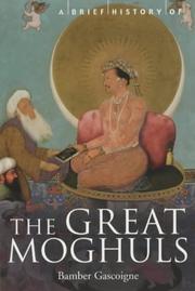 Cover of: A Brief History of the Great Moghuls (Brief Histories) by Bamber Gascoigne