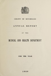Annual report of the Medical and Health Department by Seychelles. Medical and Health Department