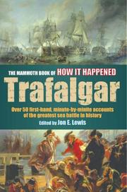 Cover of: The Mammoth Book of How It Happened Trafalgar: Over 50 First-Hand Accounts of the Greatest Sea Battle in History