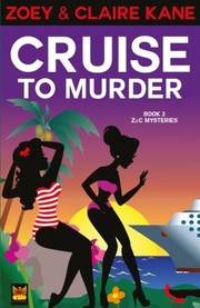 Cover of: Cruise to Murder by Zoey Kane, Claire Kane