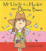 Cover of: My Uncle Is a Hunkle, Says Clarice Bean by Lauren Child