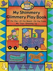 Cover of: My Shimmery Glimmery Play Book (Little Orchard) by Salina Yoon, Salina Yoon