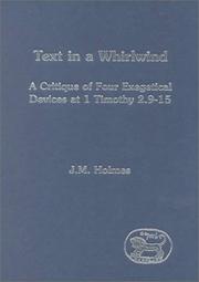 Cover of: Text in a whirlwind: a critique of four exegetical devices at 1 Timothy 2.9-15