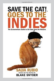 Cover of: Save the Cat!® Goes to the Indies: The Screenwriters Guide to 50 Films from the Masters