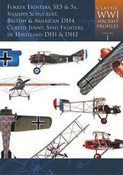 Cover of: Classic World War I Aircraft Profiles, Volume 1: Fokker Fighters,SE5 & 5A,Siemens Schuckert British & American DH4,Curtiss Jenny,Spad Fighters,de Havilland DH1 & DH2 (Classic Wwi Aircraft Profiles)