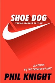 Shoe Dog by Phil Knight, Philip H. Knight