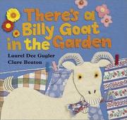 There's a Billy Goat in the Garden by Laurel Dee Gugler