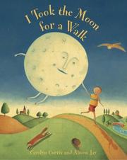 Cover of: I took the moon for a walk by Curtis, Carolyn