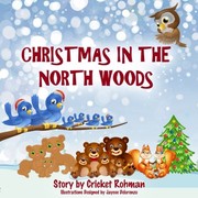 Cover of: Christmas In The North Woods by Cricket Rohman