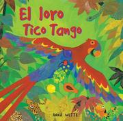 Cover of: El Loro Tico Tango by Anna Witte