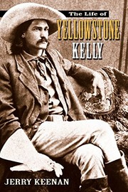 Cover of: The Life of Yellowstone Kelly by Jerry Keenan