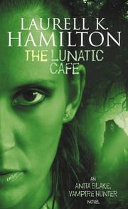 Cover of: The Lunatic Cafe (Anita Blake Vampire Hunter) by Laurell K. Hamilton