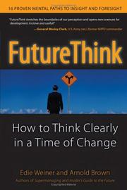 Cover of: FutureThink by Edie Weiner, Arnold Brown