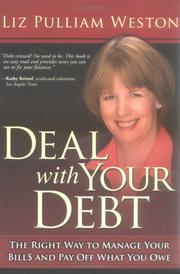 Cover of: Deal with Your Debt: The Right Way to Manage Your Bills and Pay Off What You Owe (Liz Pulliam Weston)