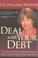 Cover of: Deal with Your Debt