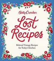 Cover of: Betty Crocker Lost Recipes: Beloved Vintage Recipes for Today's Kitchen