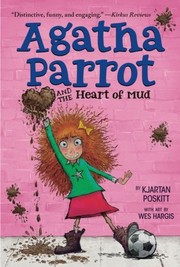 Cover of: Agatha Parrot and the Heart of Mud by Kjartan Poskitt