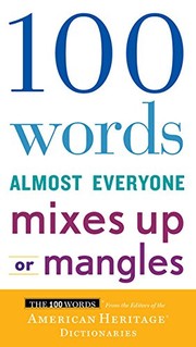 Cover of: 100 Words Almost Everyone Mixes Up or Mangles by Editors of The American Heritage Dictionaries