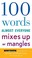 Cover of: 100 Words Almost Everyone Mixes Up or Mangles