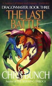 Cover of: The Last Battle (Dragonmaster) by Chris Bunch