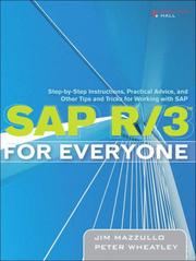 Cover of: SAP R/3 for everyone: step-by-step instructions, practical advice, and other tips and tricks for working with SAP