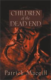 Children of the dead end by Patrick MacGill, Patrick MacGill