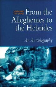 From the Alleghenies to the Hebrides by Margaret Fay Shaw, Margaret F. Shaw