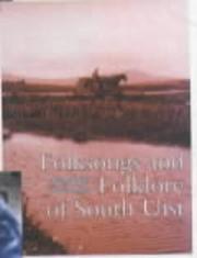 Cover of: Folksongs and folklore of South Uist