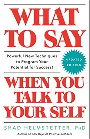 Cover of: What to Say When You Talk to Your Self by Shad Helmstetter