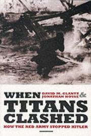 Cover of: When Titans Clashed by David M. Glantz, Jonathan M. House