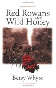 Red Rowans and Wild Honey by Betsy Whyte