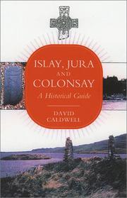 Islay, Jura and Colonsay by David H. Caldwell