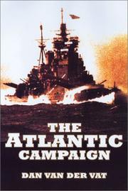 Cover of: The Atlantic campaign by Dan van der Vat