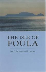 Cover of: The isle of Foula: a series of articles on Britain's loneliest inhabited isle