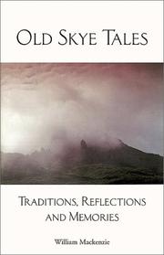 Cover of: Old Skye tales: traditions, reflections, and memories : with a selection from Skye, Iochdar-Trotternish and disctrict [i.e. district]