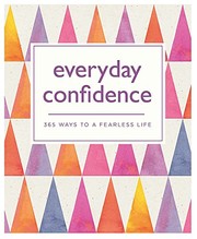 Cover of: Everyday Confidence: 365 ways to a fearless life